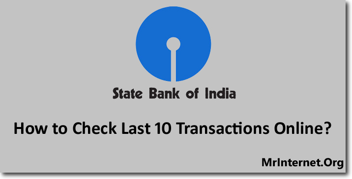 Steps to Check Last 10 Transactions in SBI Online