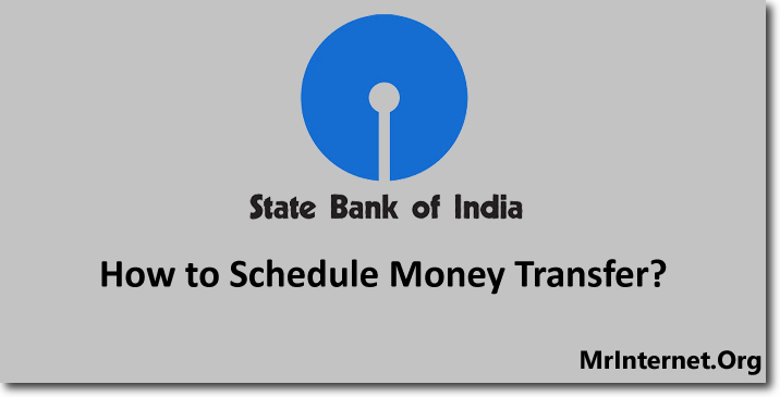 Schedule Money Transfer in SBI Online